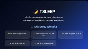 Tsleep – Người bạn đồng hành cho giấc ngủ, thư giãn và phát triển bản thân Tsleep – Người bạn đồng hành cho giấc ngủ, thư giãn và phát triển bản thân