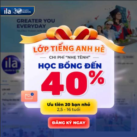 Săn Ngay Học Bổng Hè Đến 40% Từ ILA – Chi Phí “Nhẹ Tênh”, Con Tiến Bộ Vượt Bậc!